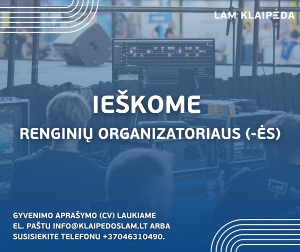 Ie&scaron;kome renginių organizatoriaus (-ės)!